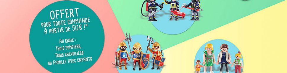 Des figurines Playmobil offertes dès 50€ d'achat Des figurines Playmobil offertes dès 50€ d'achat
